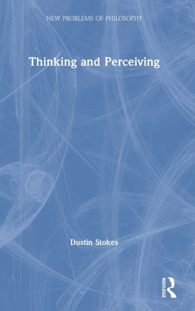 Book cover of: Thinking and Perceiving. By: Dustin Stokes