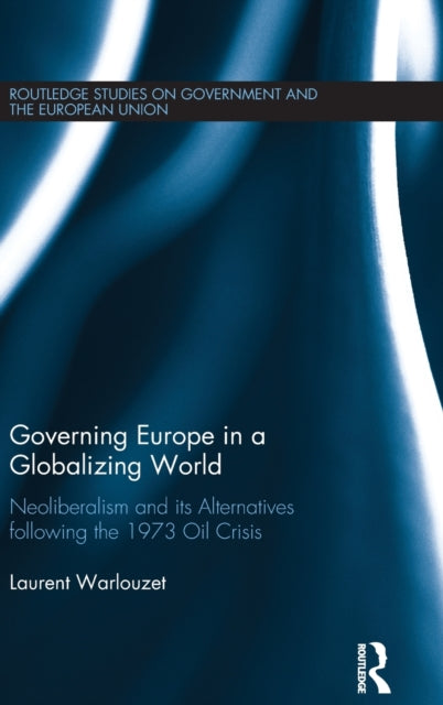 Book cover of: Governing Europe in a Globalizing World. By: Laurent Warlouzet