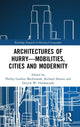 Book cover of: Architectures of Hurry—Mobilities, Cities and Modernity