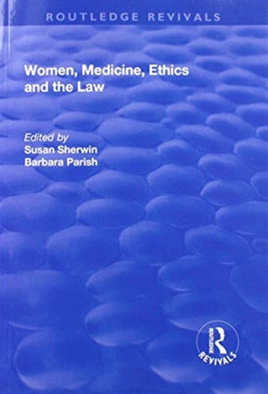 Women, Medicine, Ethics and the Law