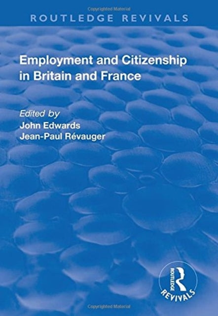 Book cover of: Employment and Citizenship in Britain and France. By: Edwards, John