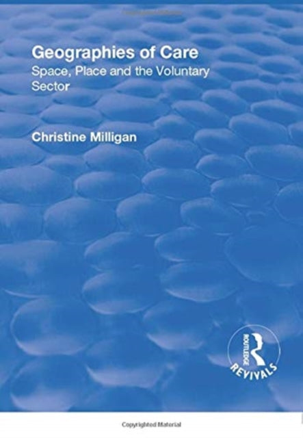 Book cover of: Geographies of Care. By: Christine Milligan