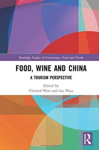 Book cover of: Food, Wine and China. By: Christof Pforr