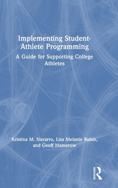 Book cover of: Implementing Student-Athlete Programming. By: Kristina M. Navarro