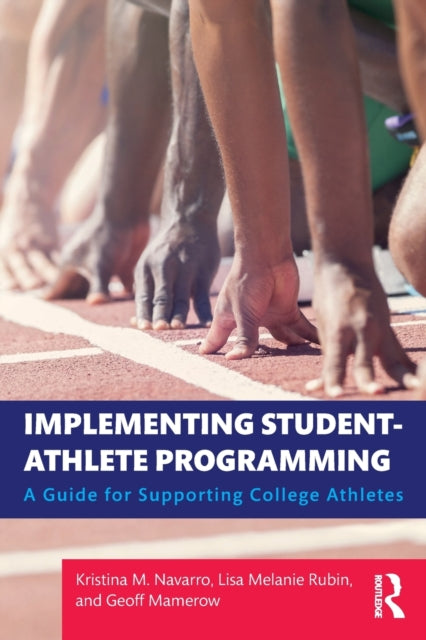 Book cover of: Implementing Student-Athlete Programming. By: Kristina M. Navarro