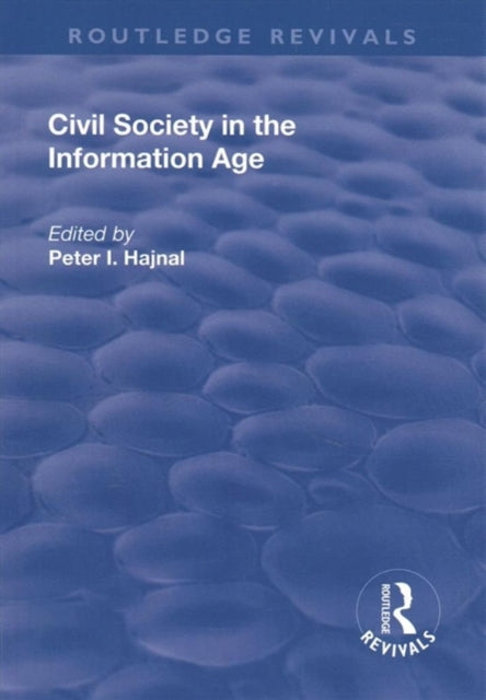 Book cover of: Civil Society in the Information Age. By: Peter I. Hajnal
