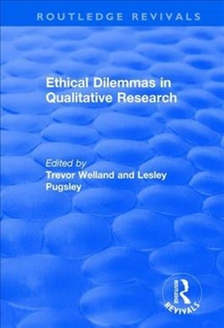Book cover of: Ethical Dilemmas in Qualitative Research. By: Trevor Welland
