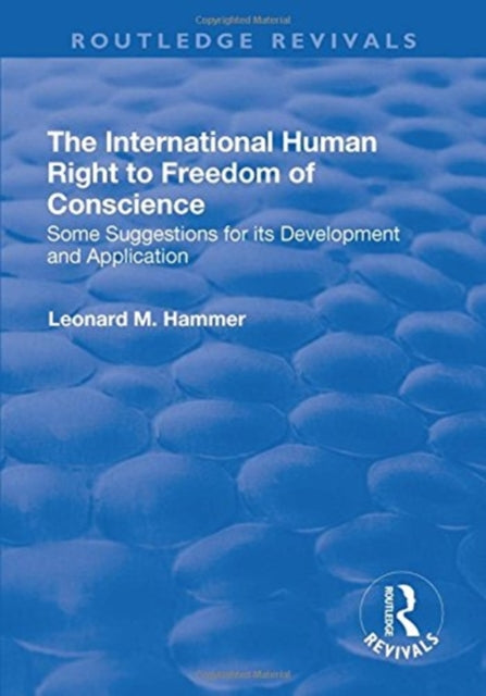 Book cover of: International Human Right to Freedom of Conscience. By: Leonard M. Hammer