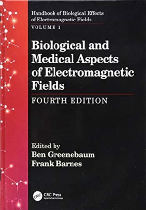 Biological and Medical Aspects of Electromagnetic Fields, Fourth Edition