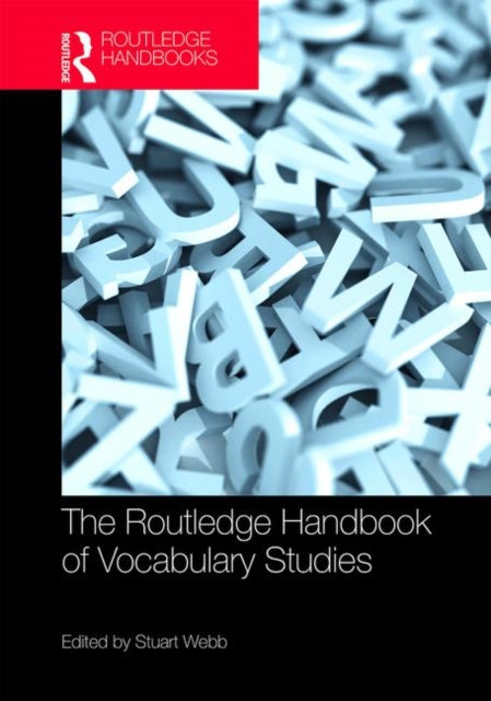 Book cover of: Routledge Handbook of Vocabulary Studies. By: Stuart Webb