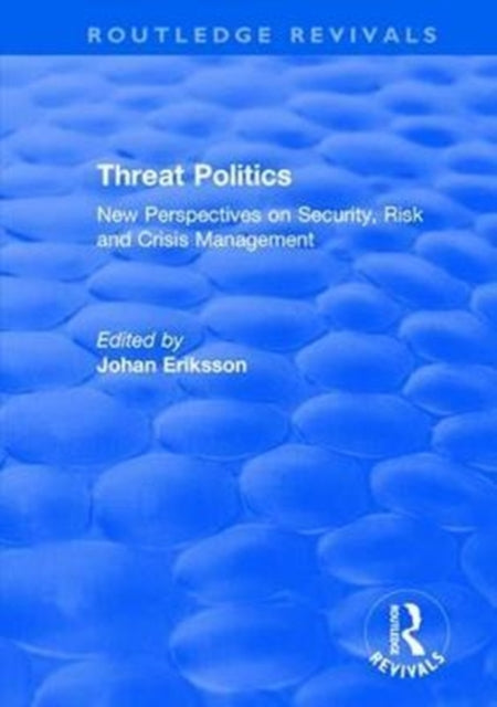 Book cover of: Threat Politics. By: Johan Eriksson