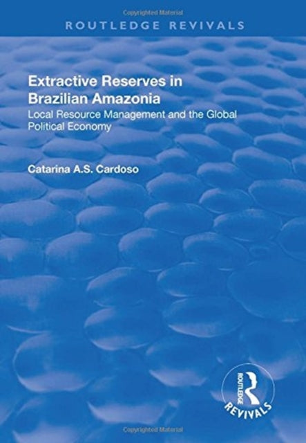 Extractive Reserves in Brazilian Amazonia