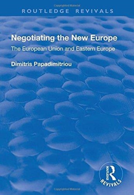 Book cover of: Negotiating the New Europe. By: Dimitris Papadimitriou