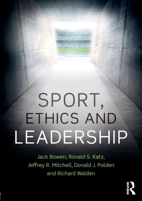 Book cover of: Sport, Ethics and Leadership. By: Jack Bowen