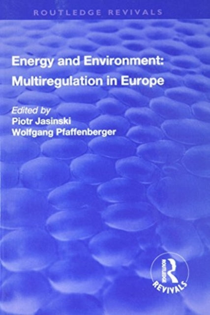 Book cover of: Energy and Environment: Multiregulation in Europe. By: Piotr Jasinski