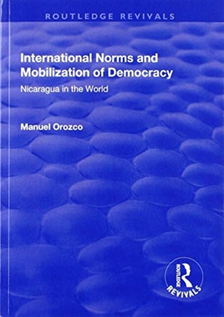 Book cover of: International Norms and Mobilization for Democracy. By: Manuel Orozco