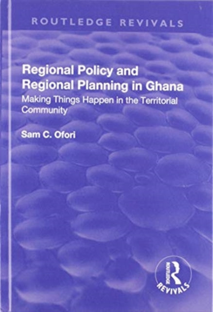 Book cover of: Regional Policy and Regional Planning in Ghana. By: Sam Ofori