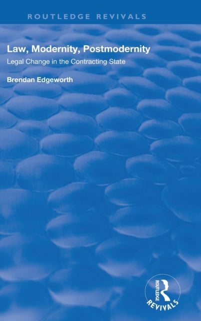 Book cover of: Law, Modernity, Postmodernity. By: Brendan Edgeworth