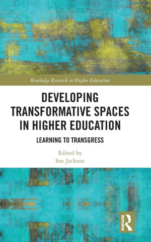 Developing Transformative Spaces in Higher Education