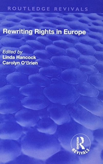 Book cover of: Rewriting Rights in Europe. By: Linda Hancock