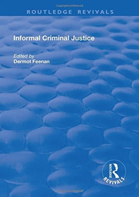 Book cover of: Informal Criminal Justice. By: Dermot Feenan