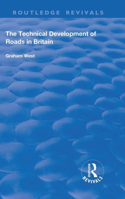 Book cover of: Technical Development of Roads in Britain. By: Graham West