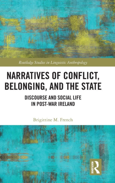 Book cover of: Narratives of Conflict, Belonging, and the State. By: Brigittine M. French