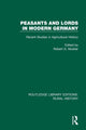 Book cover of: Peasants and Lords in Modern Germany. By: Robert G. Moeller