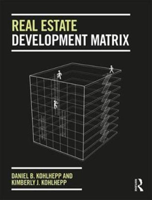 Book cover of: Real Estate Development Matrix. By: Daniel B. Kohlhepp