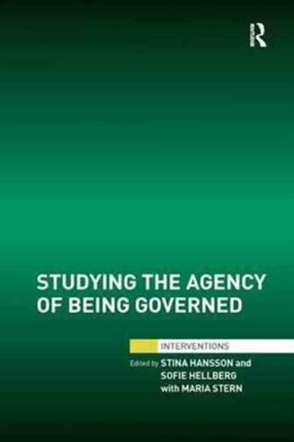 Book cover of: Studying the Agency of Being Governed. By: Stina Hansson