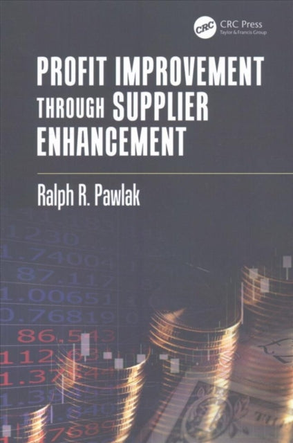 Book cover of: Profit Improvement through Supplier Enhancement. By: Ralph R. Pawlak