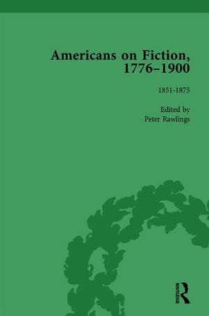Americans on Fiction, 1776-1900 Volume 2