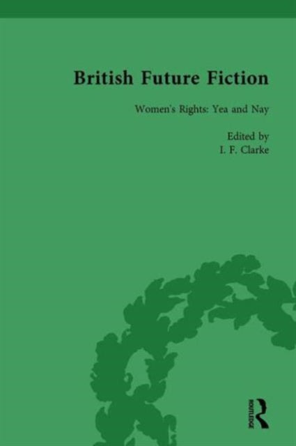 Book cover of: British Future Fiction, 1700-1914, Volume 4. By: I. F. Clarke