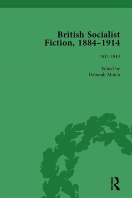 Book cover of: British Socialist Fiction, 1884-1914, Volume 5. By: Deborah Mutch