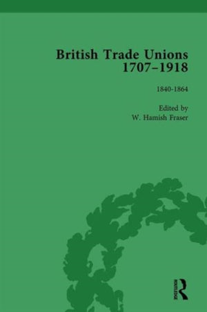 British Trade Unions, 1707–1918, Part I, Volume 4
