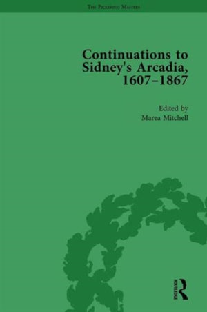 Continuations to Sidney's Arcadia, 1607–1867, Volume 4