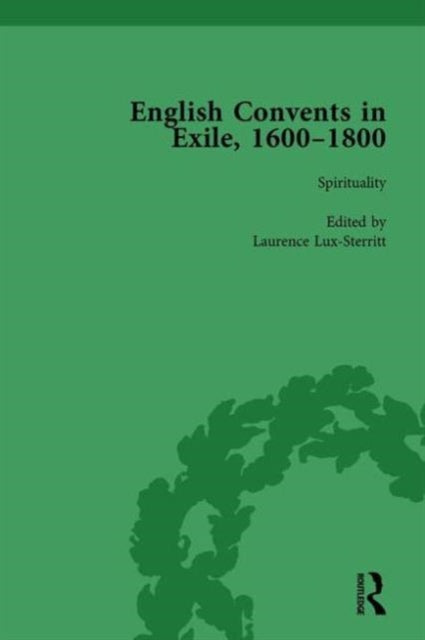 English Convents in Exile, 1600–1800, Part I, vol 2