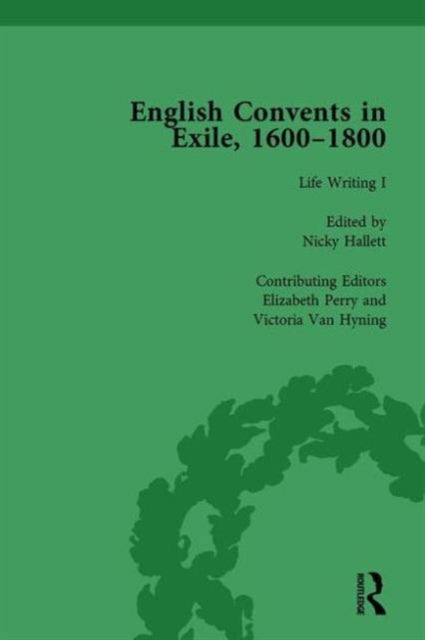 English Convents in Exile, 1600–1800, Part I, vol 3