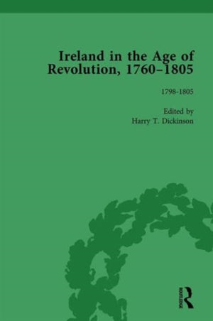 Ireland in the Age of Revolution, 1760–1805, Part II, Volume 6