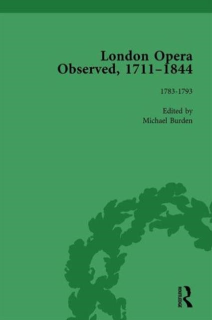 London Opera Observed 1711-1844, Volume III