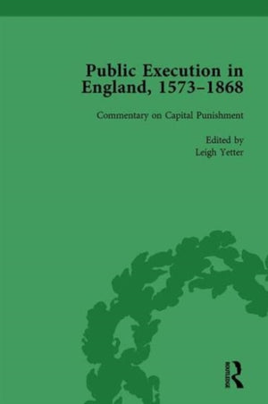 Public Execution in England, 1573–1868, Part II vol 8