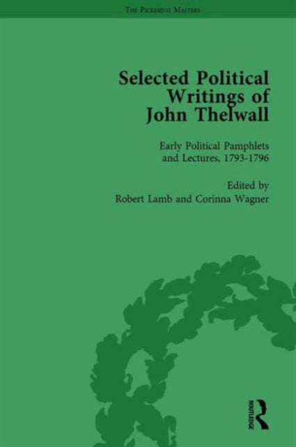 Selected Political Writings of John Thelwall Vol 1