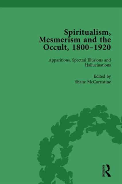 Book cover of: Spiritualism, Mesmerism and the Occult, 1800–1920 Vol 1. By: Shane McCorristine