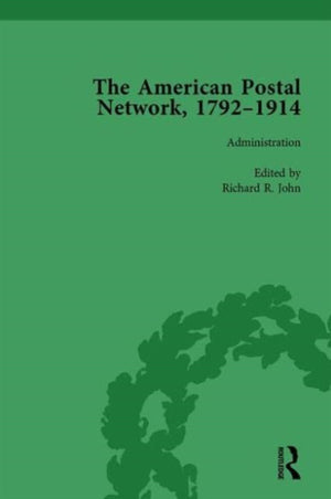 American Postal Network, 1792–1914 Vol 1