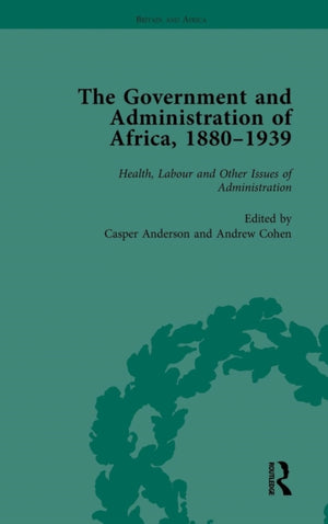 Government and Administration of Africa, 1880-1939 Vol 5