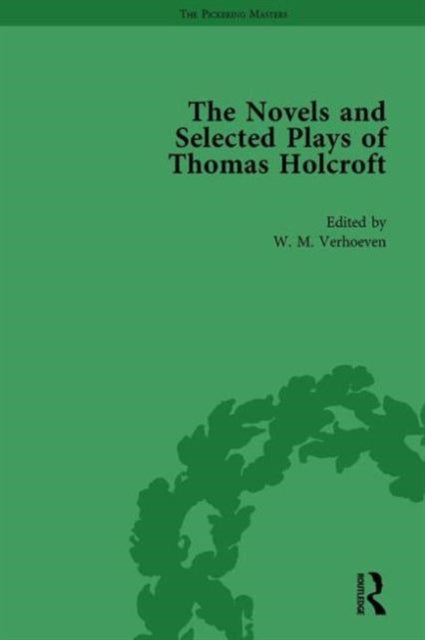Book cover of: Novels and Selected Plays of Thomas Holcroft Vol 3. By: Wil Verhoeven
