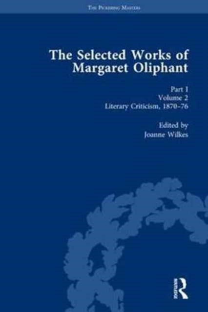 The Selected Works of Margaret Oliphant, Part I Volume 2