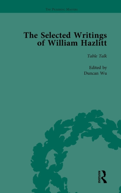 The Selected Writings of William Hazlitt Vol 6