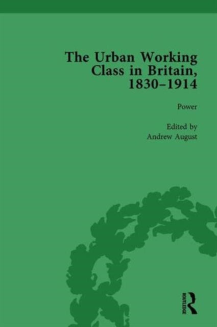 Book cover of: Urban Working Class in Britain, 1830–1914 Vol 4. By: Andrew August