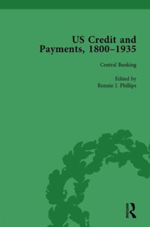 US Credit and Payments, 1800–1935, Part II vol 6
